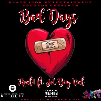 Bad Days by Real1