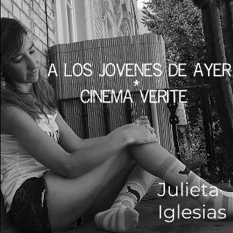 A los Jóvenes de Ayer / Cinema Verité by Julieta Iglesias