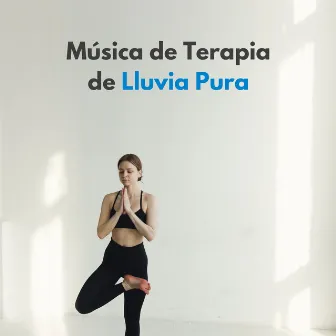 Música De Terapia De Lluvia Pura by Relajación y sueños