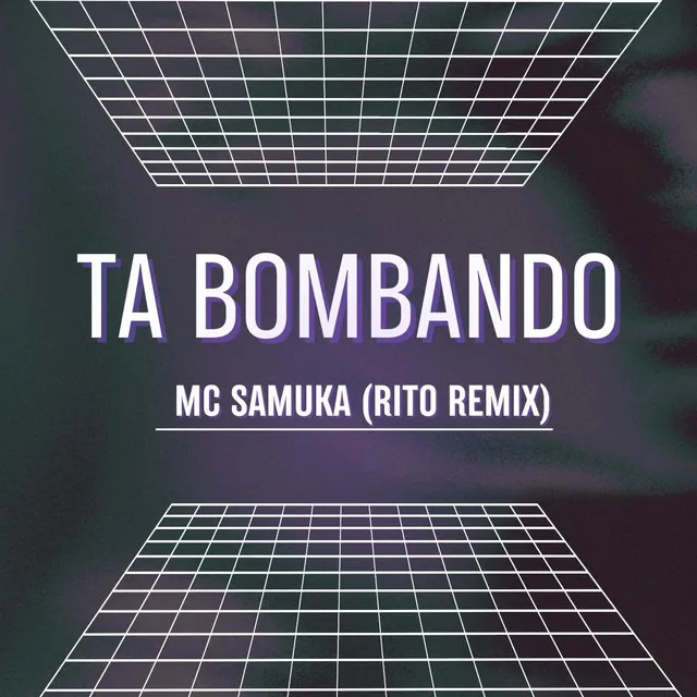 Ta Bombando (Rito Remix)