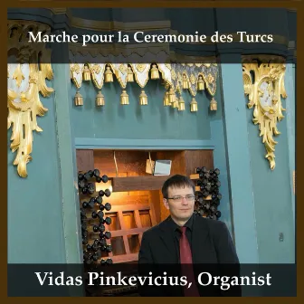 Marche pour la Ceremonie des Turcs by Vidas Pinkevicius