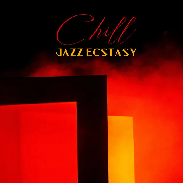 Chill Jazz Ecstasy