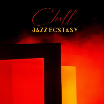 Chill Jazz Ecstasy by Relax Time Zone