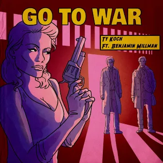 Go To War by Ty Koch