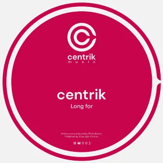 Long For by Centrik