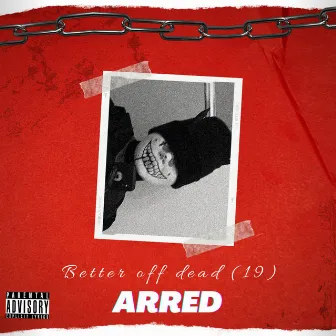 Better off Dead (19) by Arred