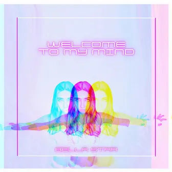 Welcome to My Mind by Bella Star