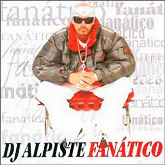 Fanático by Dj Alpiste