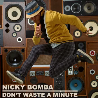 Don't Waste A Minute by Nicky Bomba