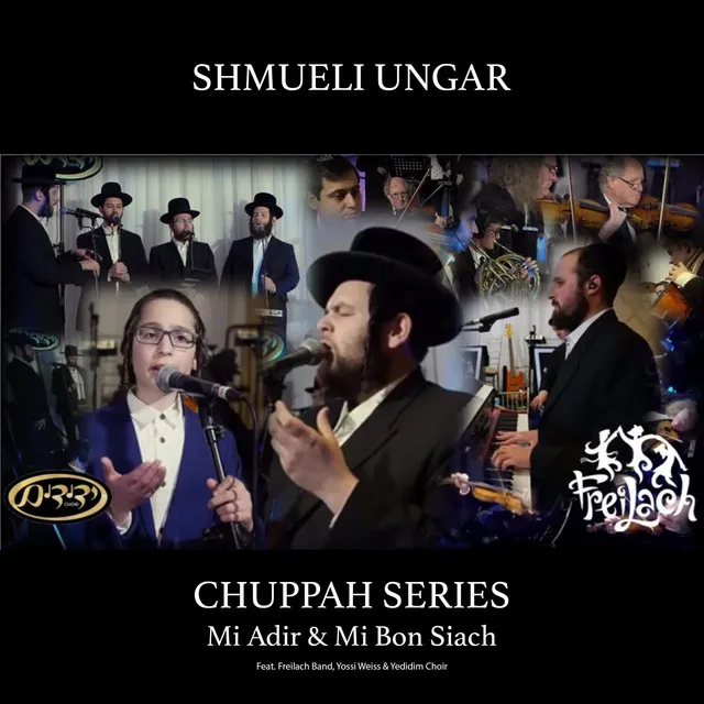 Chuppah Series - Mi Adir & Mi Bon Siach