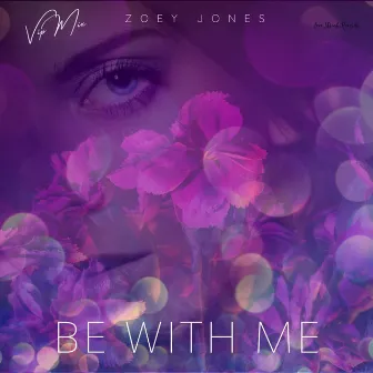 Be With Me (VIP Mix) by Zoey Jones