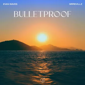 Bulletproof by Evan Waves