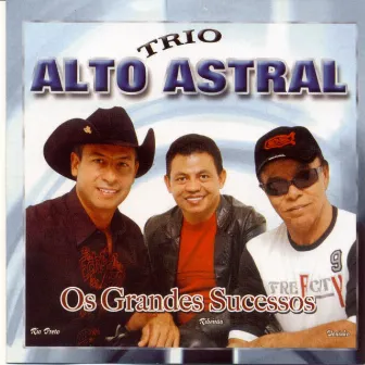 Os Grandes Sucessos by Trio Alto Astral