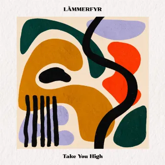 Take You High by LÄMMERFYR