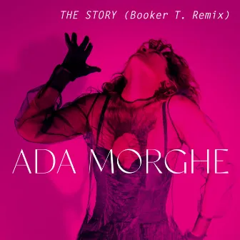 The Story (Booker T Remix) by Ada Morghe