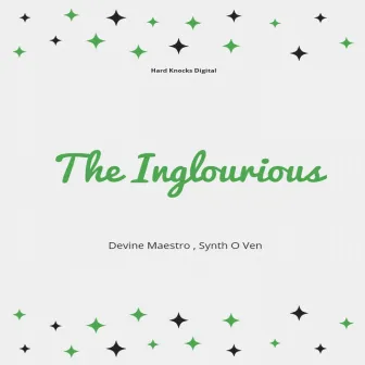 The Inglourious by Devine Maestro