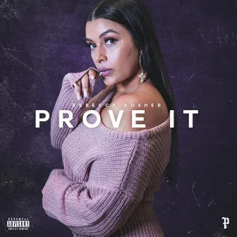 Prove It by Rebecca Rosher