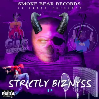 STRICTLY BIZNYSS by SMOKE BEAR