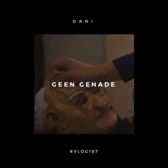 Geen Genade #VLOG187 (re-release) by Dani Apeldoorn