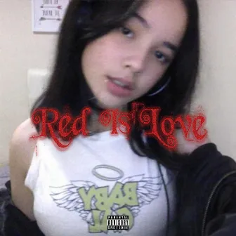 Red Is Love by Red Uzi