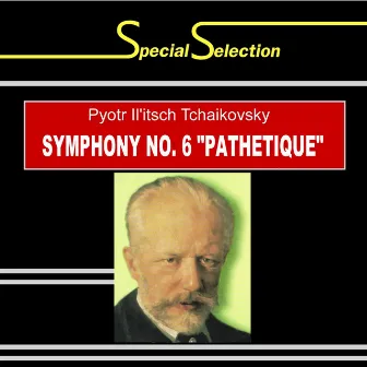 Special Selection / Pyotr Il'itsch Tchaikovsky: Symphony No. 6 in B Minor, Op. 74, 