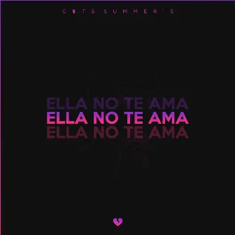 Ella no te ama by Cats Summer's