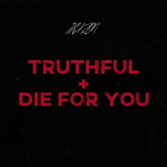 Truthful + Die for You by Jxckzon