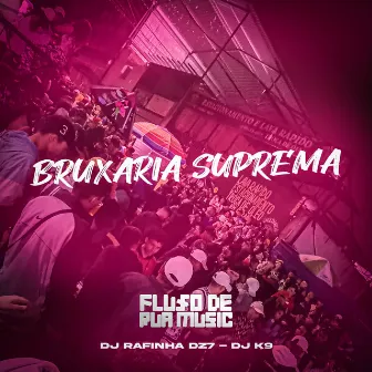 Bruxaria Suprema by Dj K9