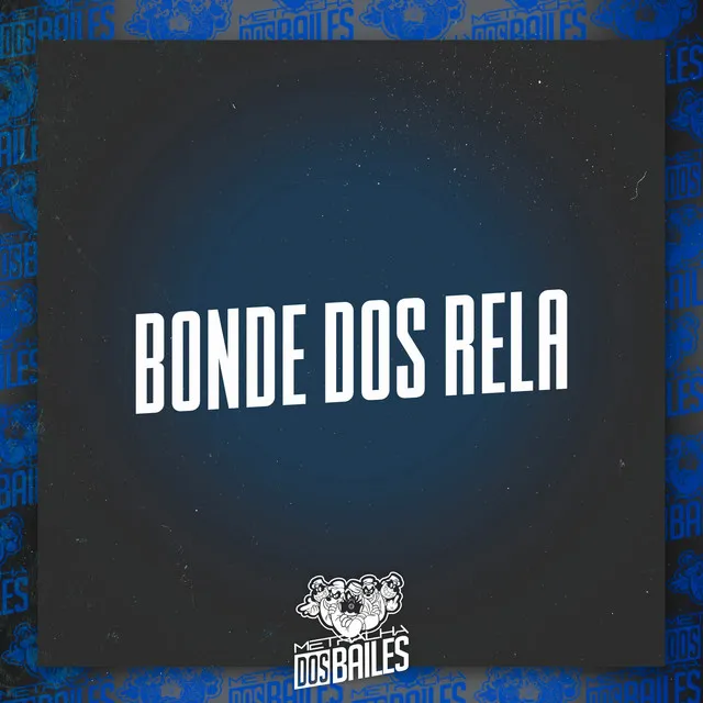 Bonde Dos Rela