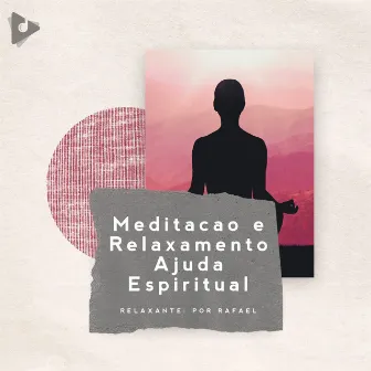 Meditação e Relaxamento Ajuda Espiritual by Meditação ASMR