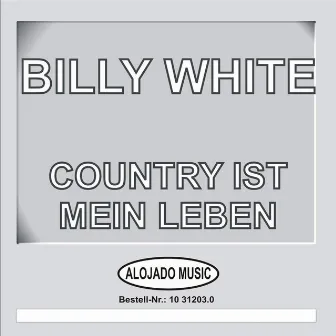 Country ist mein Leben by Billy White