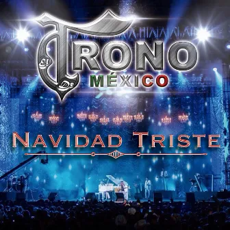 Navidad Triste - Single by El Trono de Mexico