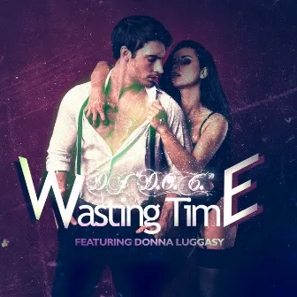 Wasting Time by DJ 