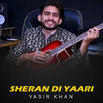 Sheran Di Yaari by Yasir Khan