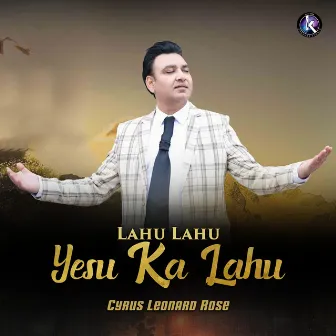 Lahu Lahu Yesu Ka Lahu by Cyrus Leonard Rose