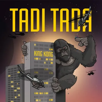 King Kong by Tadi Tada