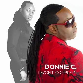 I Won't Complain by Donnie C