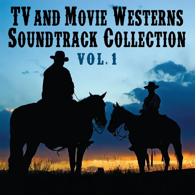 TV And Movie Westerns Soundtrack Collection, Vol. 1