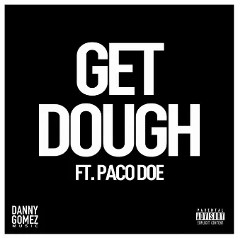 GET DOUGH by Danny Gomez