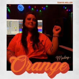 Orange (Medley) by Tanya Miller