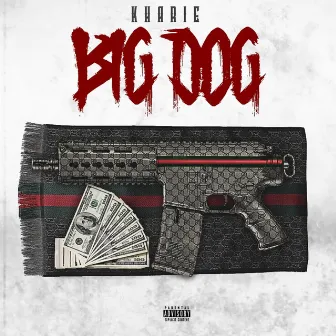 BIG DOG by Kharie