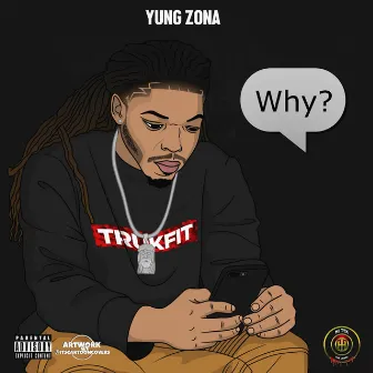 Why ? by Yung Zona