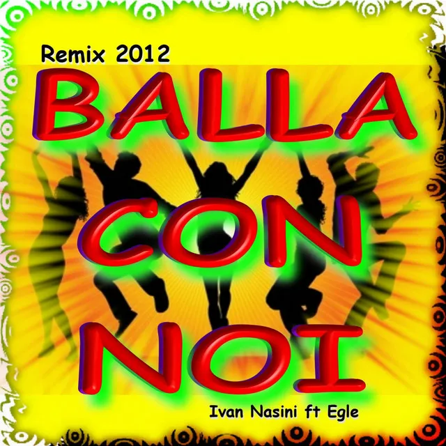 Balla con noi - Remix 2012