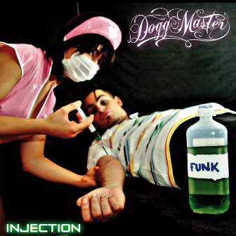 Injection by Dogg Master