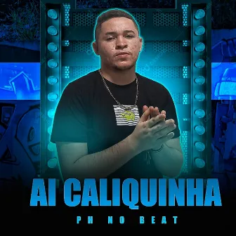 Ai Caliquinha by Ph no beat ©