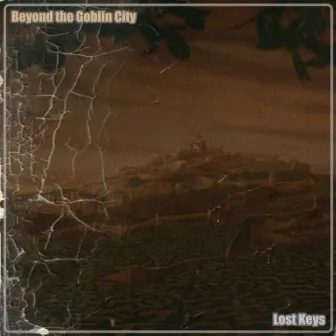 Beyond the Goblin City by Lost Keys