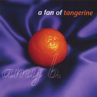 A Fan of Tangerine by Amy B