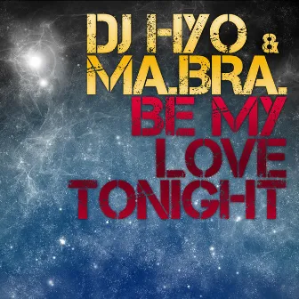 Be My Love Tonight by DJ Hyo