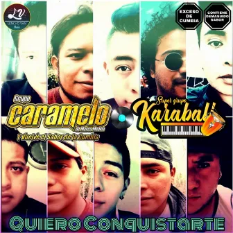 Quiero Conquistarte by Super Grupo Karabali