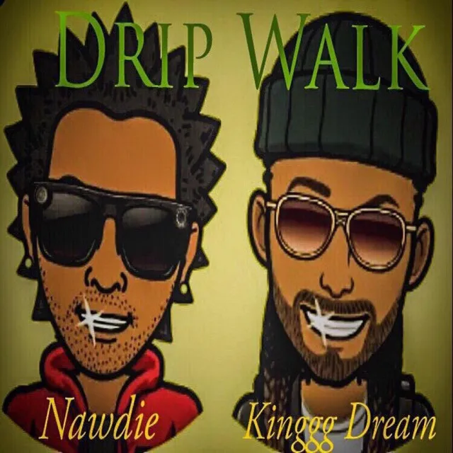 Drip Walk